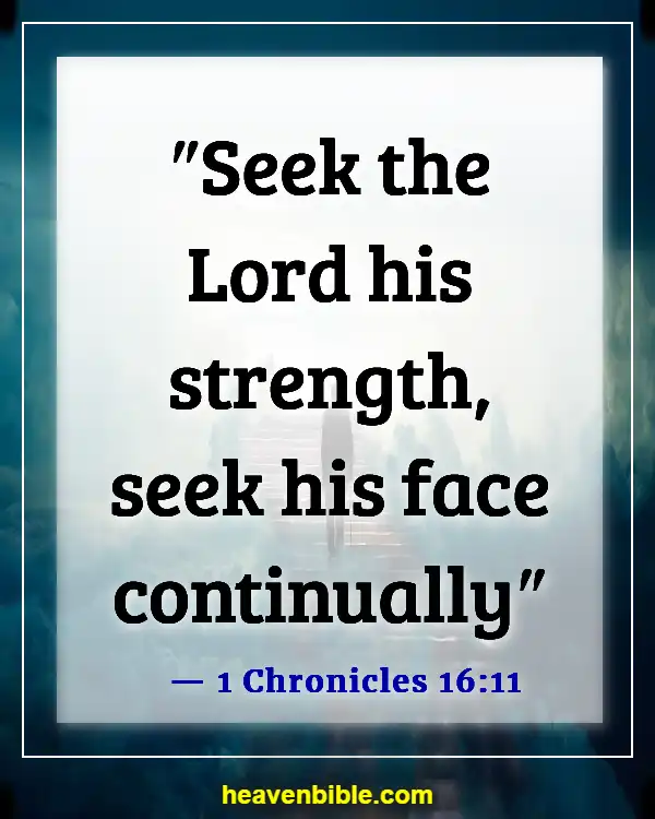 Bible Verses For Healing And Strength For A Friend (1 Chronicles 16:11)