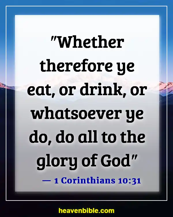 Bible Verse About Respecting Your Body (1 Corinthians 10:31)