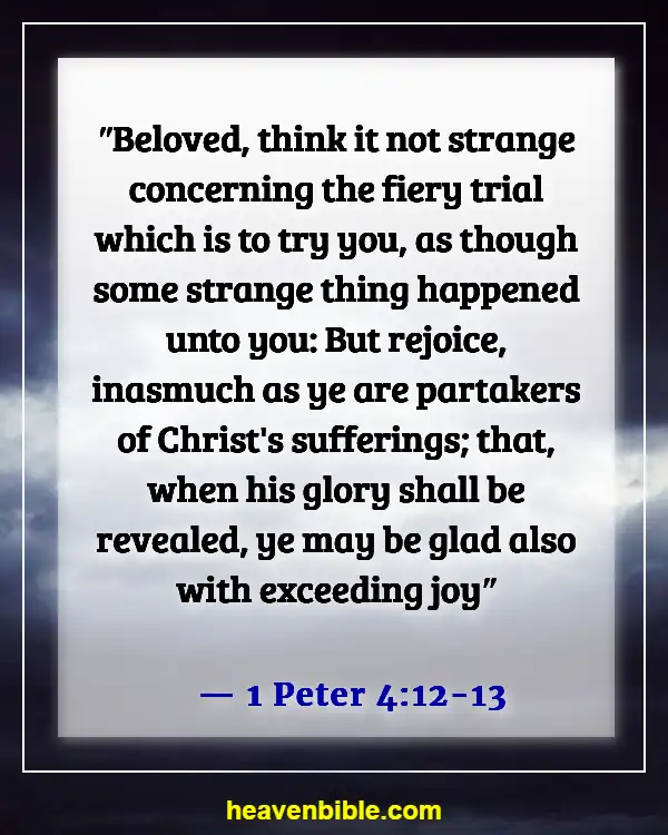 Bible Verses About Overcoming Challenges (1 Peter 4:12-13)