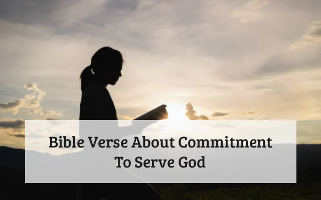 Bible Verse About Commitment To Serve God