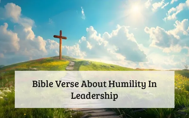 Bible Verse About Humility In Leadership