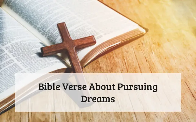 Bible Verse About Pursuing Dreams