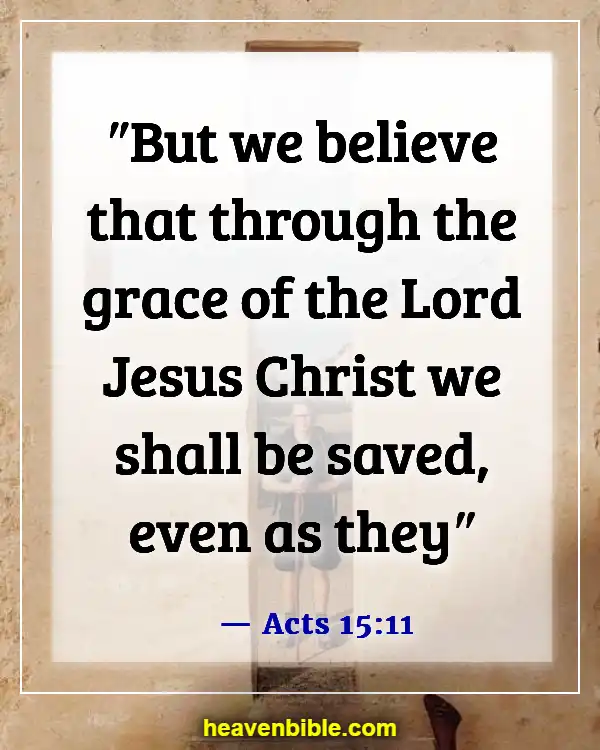 Bible Verses About Grace And Forgiveness (Acts 15:11)