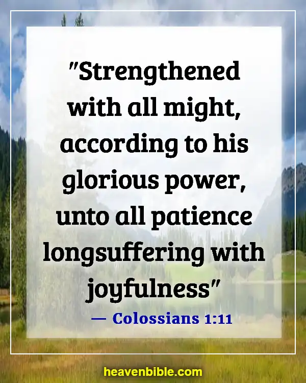 Bible Verses About Waiting Patiently (Colossians 1:11)