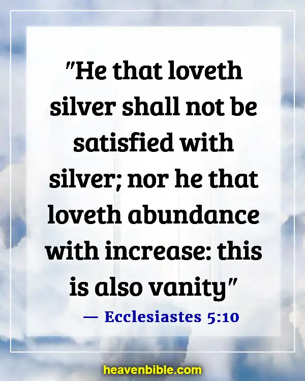 Bible Verses About Greed And Selfishness (Ecclesiastes 5:10)