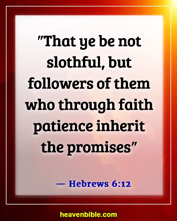 Bible Verses About Patience In Hard Times (Hebrews 6:12)