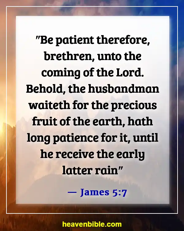 Bible Verses About Waiting Patiently (James 5:7)