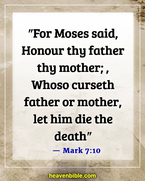 Bible Verses About Taking Care Of Your Elderly Parents (Mark 7:10)