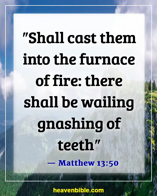 Bible Verses About Eternal Life In Hell (Matthew 13:50)