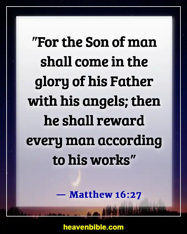 Bible Verses About Rewards In Heaven (Matthew 16:27)