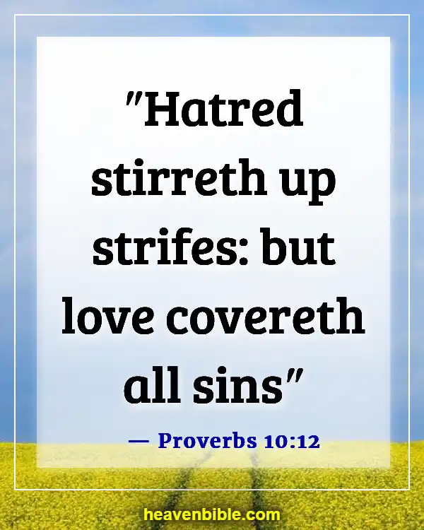 Bible Verses About Letting Go Of Hurt Feelings (Proverbs 10:12)