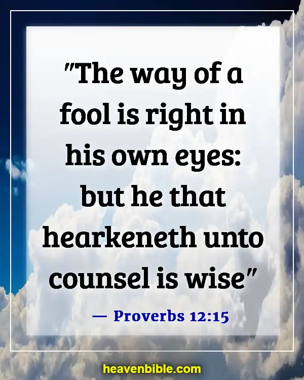 Bible Verses About Listening To Others (Proverbs 12:15)