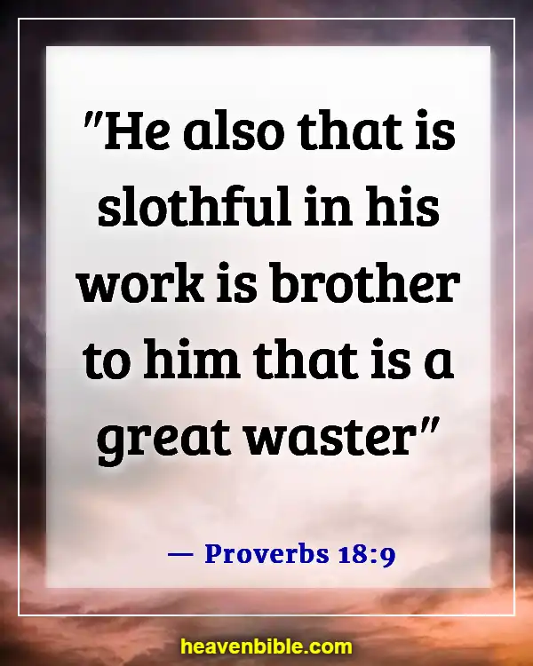 Bible Verses About Commitment To Work (Proverbs 18:9)