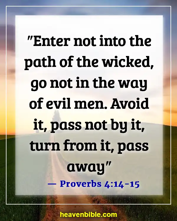 Bible Verses About Letting Go Of Bad Friends (Proverbs 4:14-15)