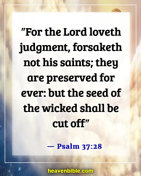 Bible Verses About The Wicked Being Punished (Psalm 37:28)