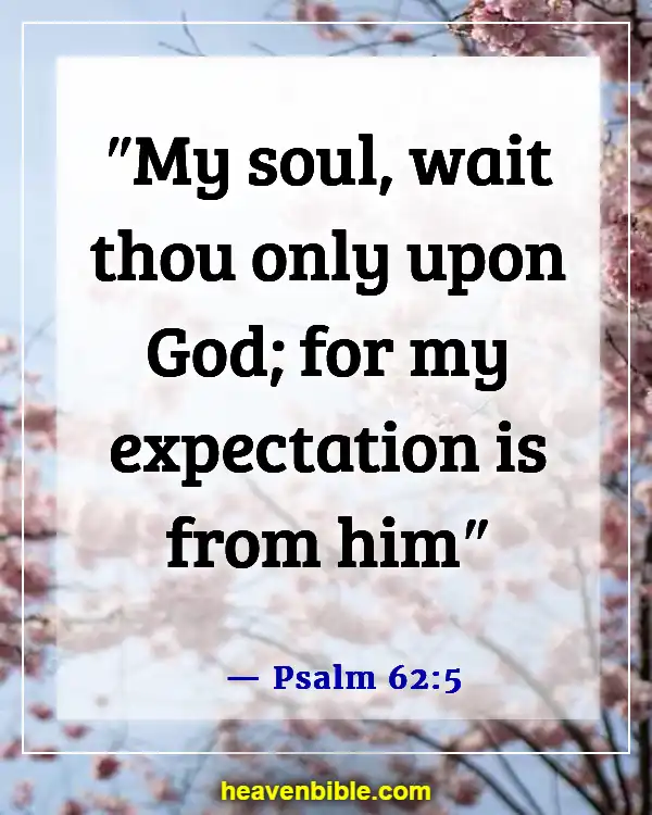 Bible Verses About Waiting Patiently (Psalm 62:5)