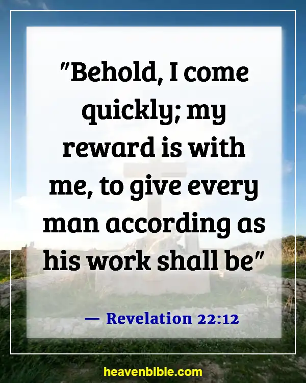 Bible Verses About Rewards In Heaven (Revelation 22:12)