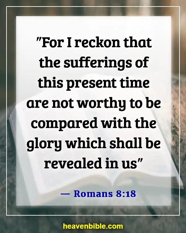 Bible Verses About Overcoming Challenges (Romans 8:18)