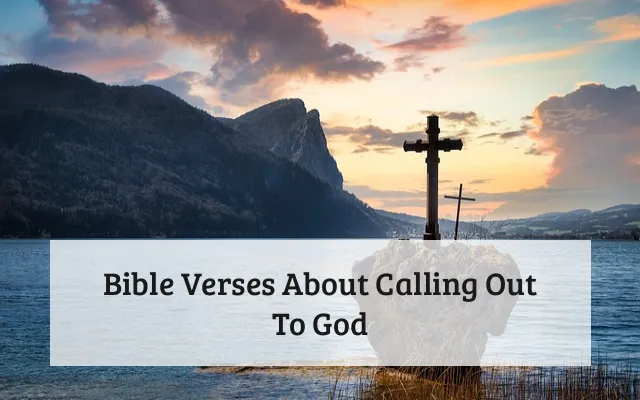 Bible Verses About Calling Out To God