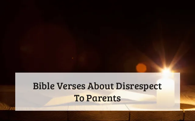 Bible Verses About Disrespect To Parents