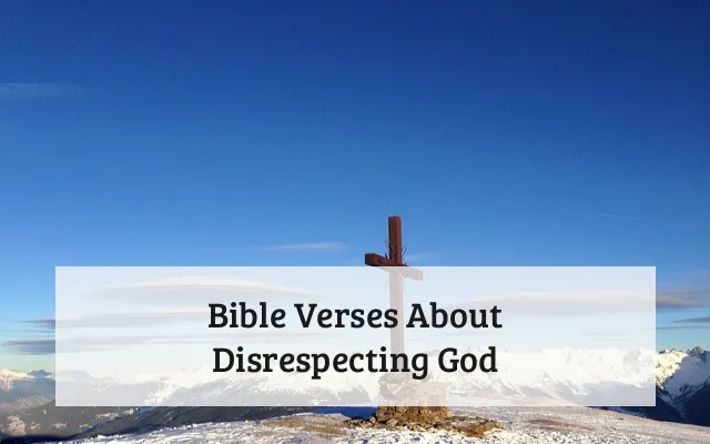 Bible Verses About Disrespecting God