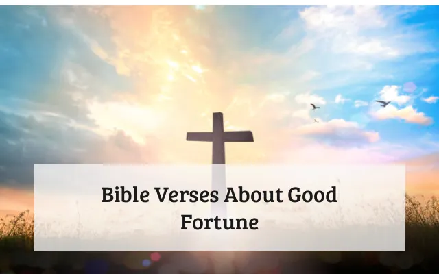 Bible Verses About Good Fortune