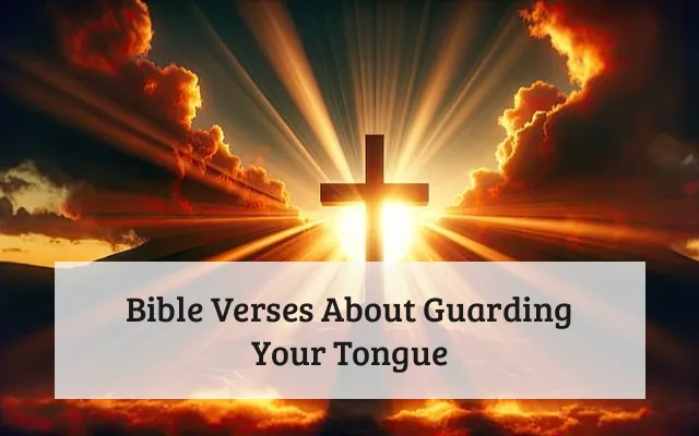 Bible Verses About Guarding Your Tongue