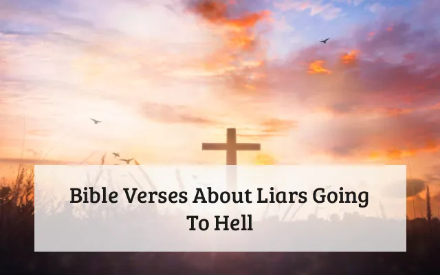 Bible Verses About Liars Going To Hell