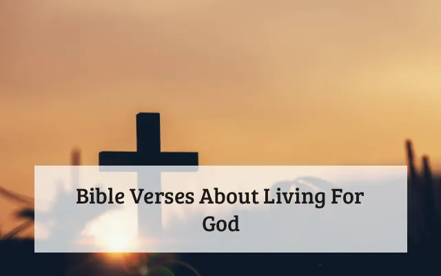 Bible Verses About Living For God