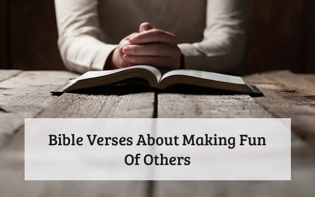 Bible Verses About Making Fun Of Others