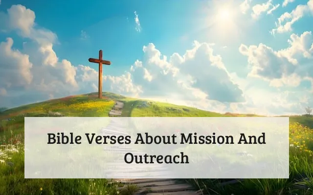 Bible Verses About Mission And Outreach