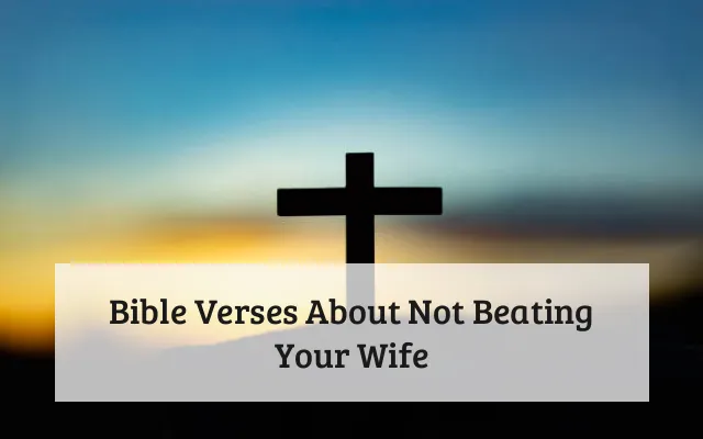 Bible Verses About Not Beating Your Wife