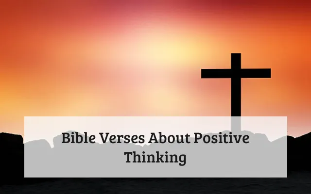 Bible Verses About Positive Thinking