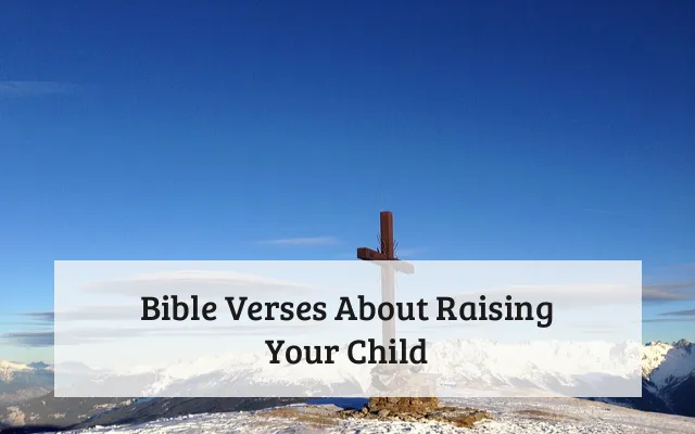 Bible Verses About Raising Your Child