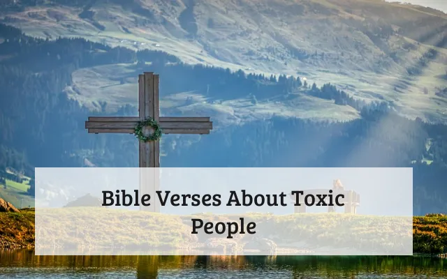 Bible Verses About Toxic People