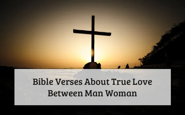 Bible Verses About True Love Between Man Woman