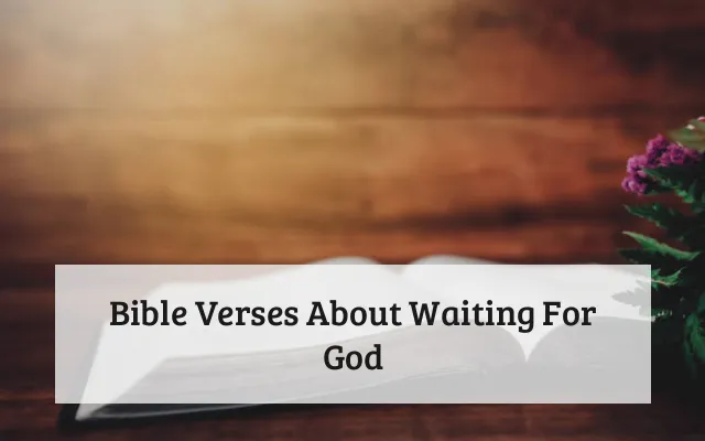 Bible Verses About Waiting For God