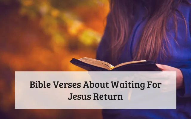 Bible Verses About Waiting For Jesus Return