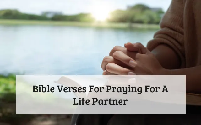 Bible Verses For Praying For A Life Partner