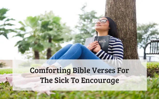 Comforting Bible Verses For The Sick To Encourage